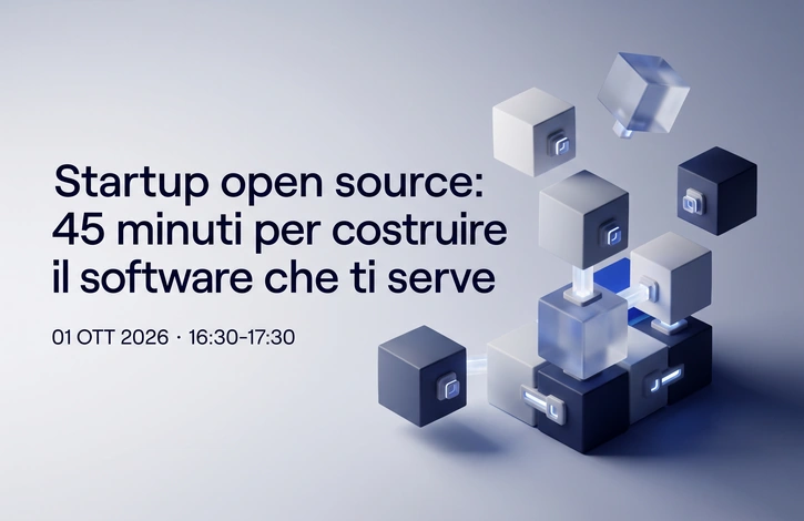 Startup open source: 45 minuti per costruire il software che ti serve
