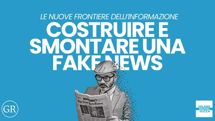 Costruire e smontare una fake news: nuove frontiere dell'informazione